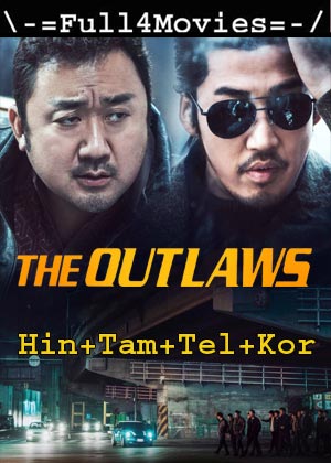 The Outlaws (2017) 1080p | 720p | 480p WEB-HDRip [Hindi + Tamil + Telugu + Korean] (DD5.1)]